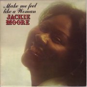 Jackie Moore - Make Me Feel Like A Woman (2011)