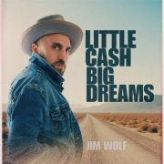 Jim Wolf - Little Cash, Big Dreams (2026) [Hi-Res]