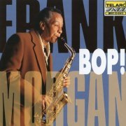 Frank Morgan with The Rodney Kendrick Trio - Bop! (1997)