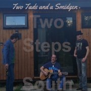 Two Steps South - Two Tads and a Smidgen (2021)