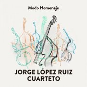 Jorge López Ruiz Cuarteto - Modo Homenaje (2020)