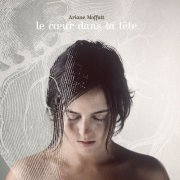 Ariane Moffatt - Le Cœur Dans La Tête (2005)