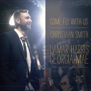 Christiaan Smith & Lamar Harris' Georgia Mae - Come Fly With Us (2019)