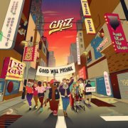 Griz - Good Will Prevail (2016)