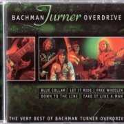 Bachman-Turner Overdrive - The Very Best Of Bachman Turner Overdrive (2001)