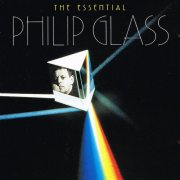 Philip Glass - The Essential Philip Glass (1993)