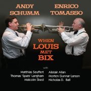 Andy Schumm, Enrico Tomasso - When Louis Met Bix (2016)