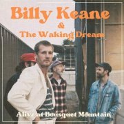 Billy Keane & The Waking Dream - Alive At Bousquet Mountain (2023)