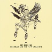 Ben Bedford - The Pilot and the Flying Machine (2016)