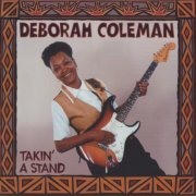 Deborah Coleman - Takin' A Stand (1994)