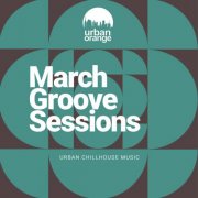 VA - March Groove Session: Urban Chillout Music (2026)