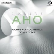 Sonja Fräki​ - Kalevi Aho: Works For Solo Piano (2015)