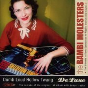 The Bambi Molesters - Dumb Loud Hollow Twang De Luxe (1997)