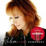 Reba McEntire - Love Somebody [Target Deluxe Edition] (2015)