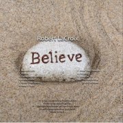 Robert LaCroix - Believe (2024)