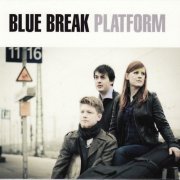 Blue Break - Platform (2011)