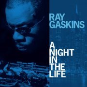 Ray Gaskins - A Night in the Life (2009)