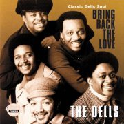 The Dells - Bring Back The Love Classic Dells Soul (1996)