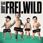 Frei.Wild - 20 Jahre, Wir schaffen Deutsch.Land (2021) Hi-Res