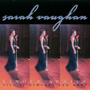 Sarah Vaughan - Linger Awhile (Live At Newport & More) (1999)