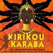 VA - Kirikou & Karaba - Les Chansons du Spectacle (La Comédie Musicale, OST) (2007)