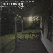 Tilly Foster - Songs for an Empty Porch (2025)