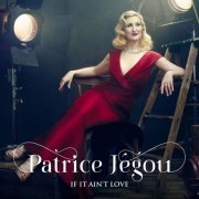 Patrice Jegou - If It Ain't Love (2019)