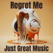 VA - Regret Me - Just Great Music (2023)