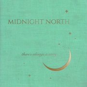 Midnight North - There’s Always a Story (2021)