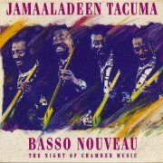 Jamaaladeen Tacuma with Basso Nouveau - The Night of Chamber Music (1994)