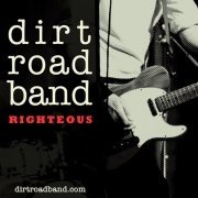 Dirt Road Band - Righteous (2024)