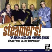 The Danny Moss / Roy Williams Quintet - Steamers! (1999)