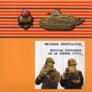 Brigada Bravo & Díaz - Musicas Populares De La Guerra Civil (2008)