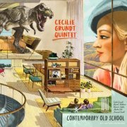 Cecilie Grundt Quintet - Contemporary Old School (2019)