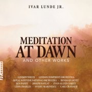 VA - Ivar Lunde, Jr.: Meditation at Dawn & Other Works (2026) [Hi-Res]