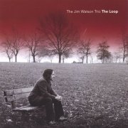 The Jim Watson Trio - The Loop (2005)