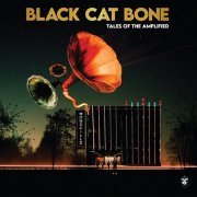 Black Cat Bone - Tales of the Amplified (2024) Hi-Res