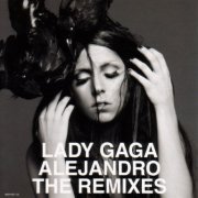 Lady Gaga - Alejandro (The Remixes) (2010)