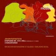 Orchester der Akademie St Blasius - Rufinatscha: Symphony No. 3 & 3 Konzertarien (2015)
