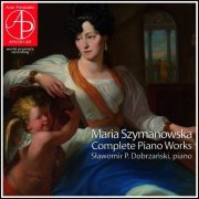 Sławomir P. Dobrzański - Maria Szymanowska - Complete Piano Works (2020)