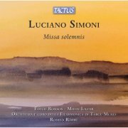 Târgu-Mures Philarmonic Orchestra, Edith Borsos, Mihai Lazar & Romeo Rîmbu - Luciano Simoni: Missa Solemnis (2023)