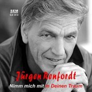 Jürgen Renfordt - Nimm mich mit in deinen Traum (2022)