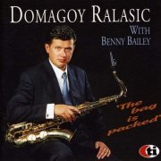 Domagoy Ralasic with Benny Bailey - The Bag Is Packed (1997)