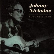 Johnny Nicholas – Future Blues (2011)