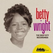 Betty Wright - The Deep City Recordings (2022)