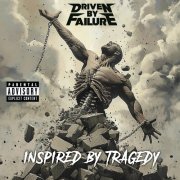 Driven By Failure - Inspired By Tragedy (2024)