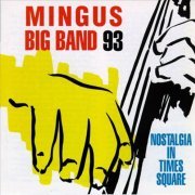 Mingus Big Band 93 - Nostalgia In Times Square (1993)