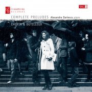 Alexandra Dariescu - Chopin & Dutilleux: Complete Preludes, Vol. 1 (2013)