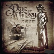 3 Dayz Whizkey - Live And Let Live (2016)