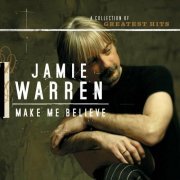 Jamie Warren - Make Me Believe: Greatest Hits (2022)